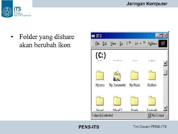 Jaringan Komputer • Folder yang dishare akan berubah ikon PENS-ITS Tim Dosen PENS-ITS 