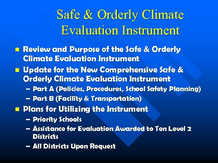Safe & Orderly Climate Evaluation Instrument n n Review and Purpose of the Safe