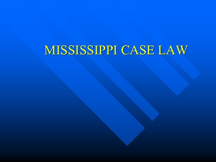 MISSISSIPPI CASE LAW 