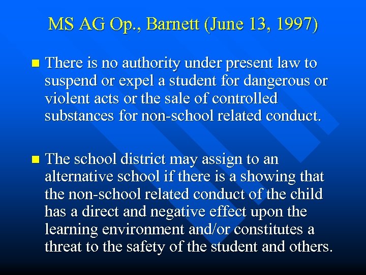 MS AG Op. , Barnett (June 13, 1997) n There is no authority under