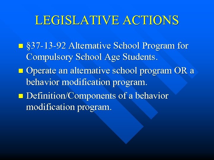 LEGISLATIVE ACTIONS § 37 -13 -92 Alternative School Program for Compulsory School Age Students.