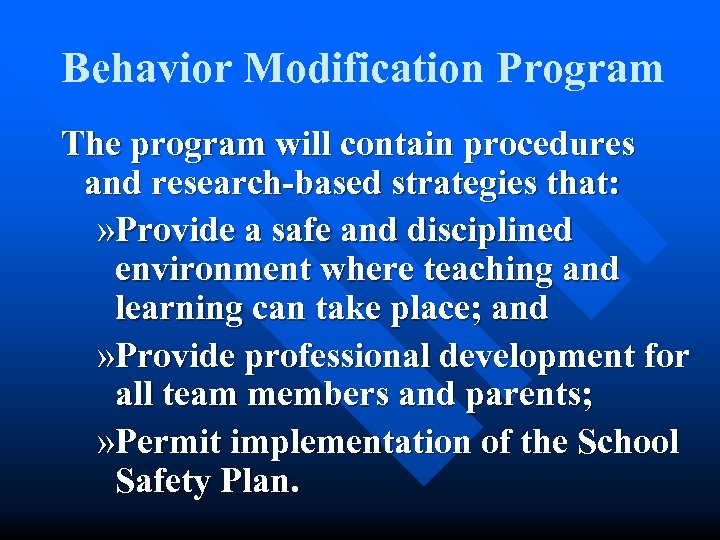 Behavior Modification Program The program will contain procedures and research-based strategies that: » Provide