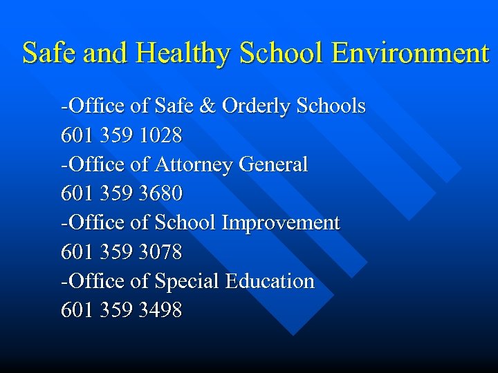 Safe and Healthy School Environment -Office of Safe & Orderly Schools 601 359 1028