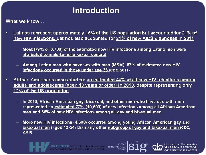 Introduction What we know… • Latinos represent approximately 16% of the US population but