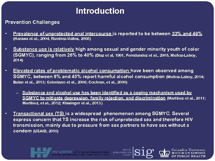 Introduction Prevention Challenges • Prevalence of unprotected anal intercourse is reported to be between