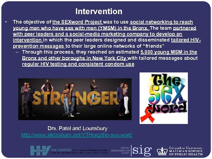 Intervention • The objective of the SEXword Project was to use social networking to