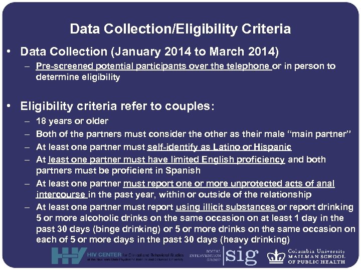 Data Collection/Eligibility Criteria • Data Collection (January 2014 to March 2014) – Pre-screened potential