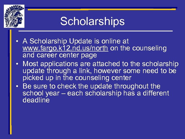 Scholarships • A Scholarship Update is online at www. fargo. k 12. nd. us/north