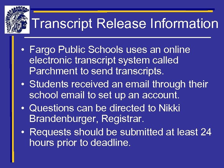 Transcript Release Information • Fargo Public Schools uses an online electronic transcript system called