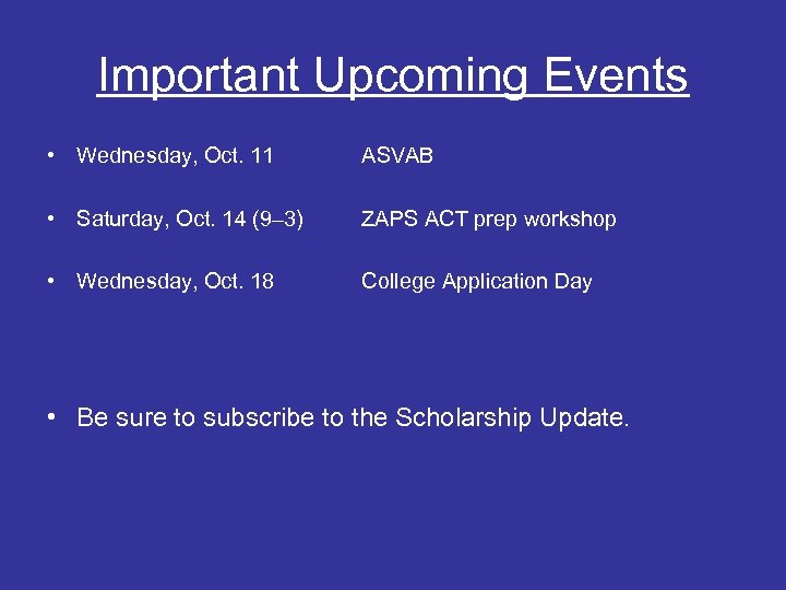 Important Upcoming Events • Wednesday, Oct. 11 ASVAB • Saturday, Oct. 14 (9– 3)