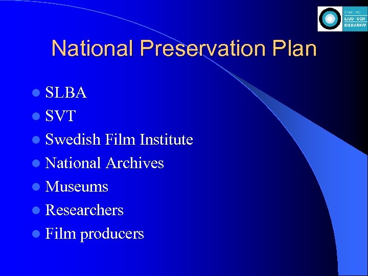 National Preservation Plan l SLBA l SVT l Swedish Film Institute l National Archives