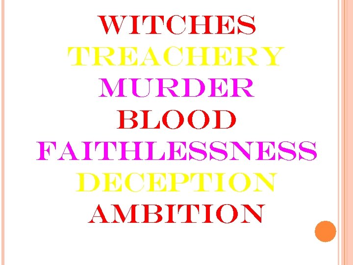 WITCHES TREACHERY MURDER BLOOD FAITHLESSNESS DECEPTION AMBITION 