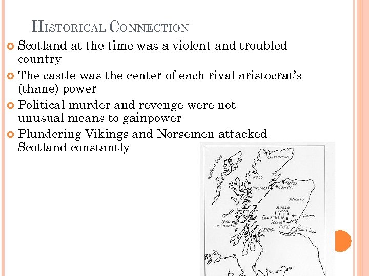 HISTORICAL CONNECTION Scotland at the time was a violent and troubled country The castle