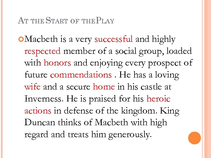 AT THE START OF THEPLAY Macbeth is a very successful and highly respected member