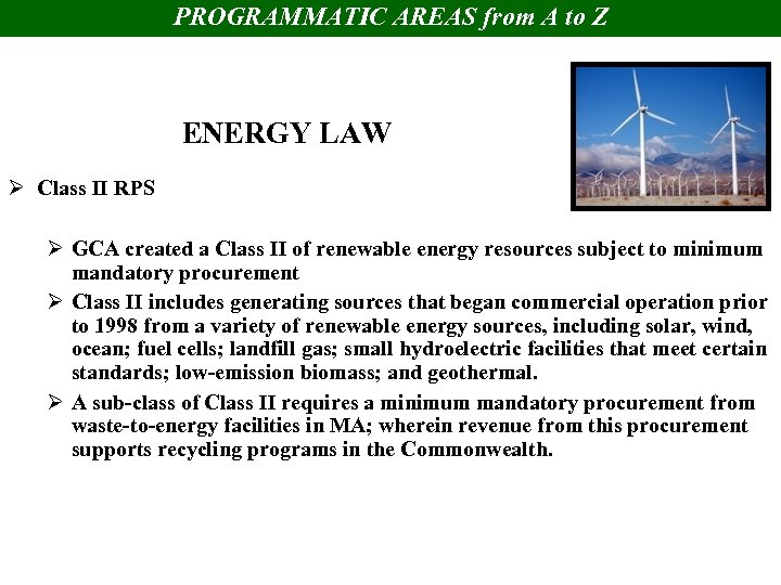 PROGRAMMATIC AREAS from A to Z ENERGY LAW Ø Class II RPS Ø GCA