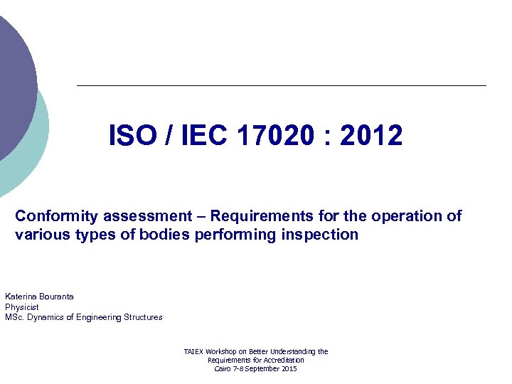 ISO / IEC 17020 : 2012 Conformity assessment – Requirements for the operation of