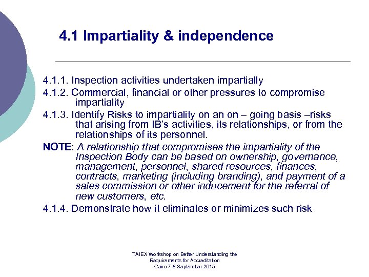 4. 1 Impartiality & independence 4. 1. 1. Inspection activities undertaken impartially 4. 1.