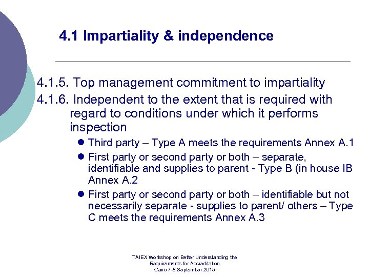 4. 1 Impartiality & independence 4. 1. 5. Top management commitment to impartiality 4.