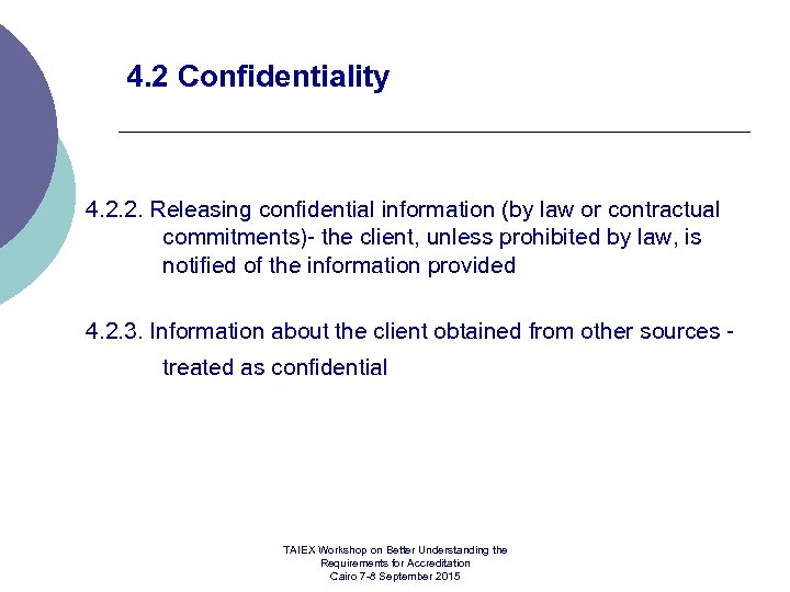 4. 2 Confidentiality 4. 2. 2. Releasing confidential information (by law or contractual commitments)