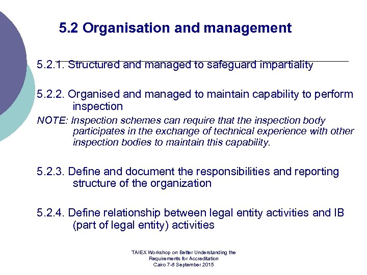 5. 2 Organisation and management 5. 2. 1. Structured and managed to safeguard impartiality