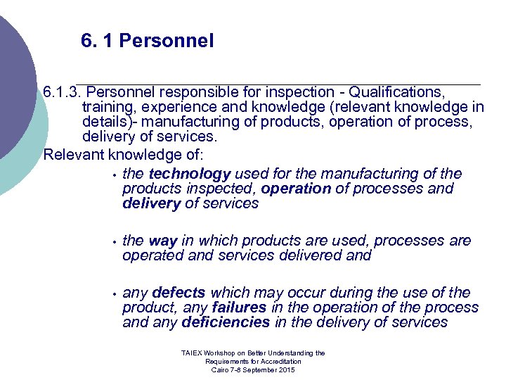 6. 1 Personnel 6. 1. 3. Personnel responsible for inspection Qualifications, training, experience and