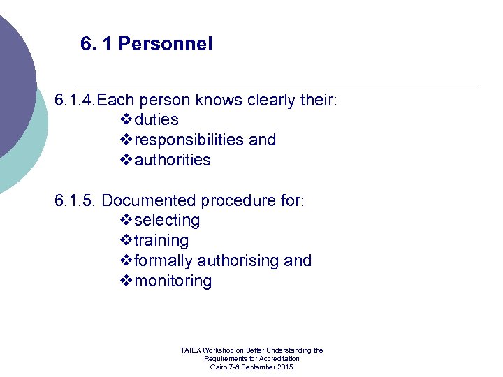 6. 1 Personnel 6. 1. 4. Each person knows clearly their: vduties vresponsibilities and