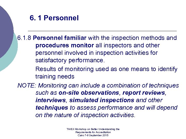 6. 1 Personnel 6. 1. 8 Personnel familiar with the inspection methods and procedures