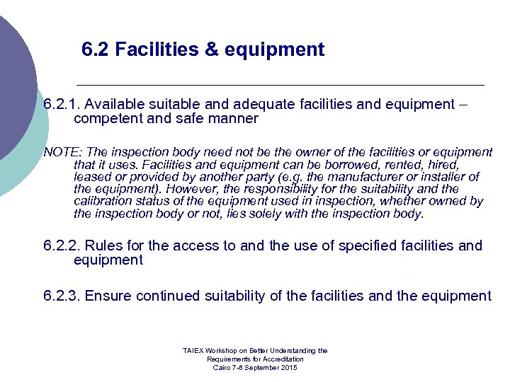 6. 2 Facilities & equipment 6. 2. 1. Available suitable and adequate facilities and