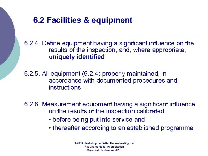 6. 2 Facilities & equipment 6. 2. 4. Define equipment having a significant influence