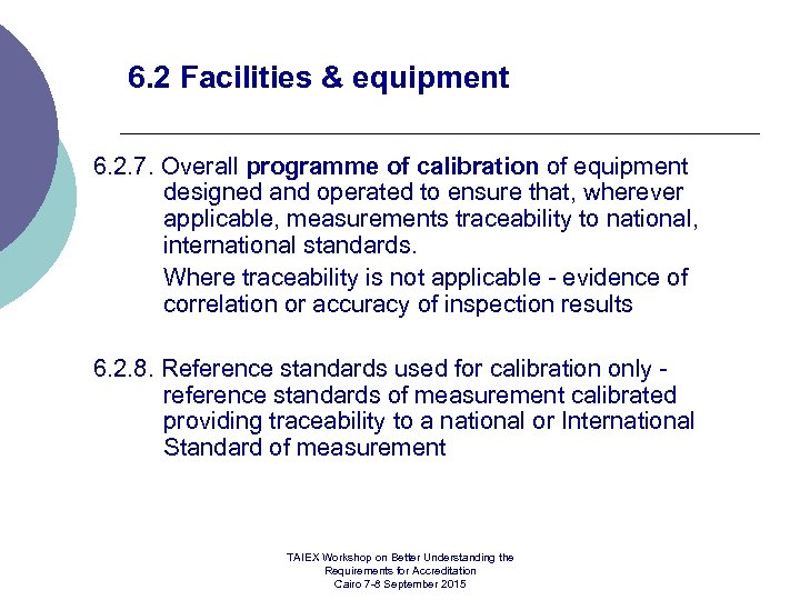 6. 2 Facilities & equipment 6. 2. 7. Overall programme of calibration of equipment