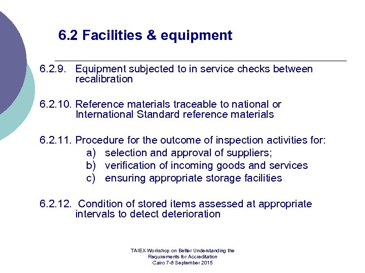 6. 2 Facilities & equipment 6. 2. 9. Equipment subjected to in service checks