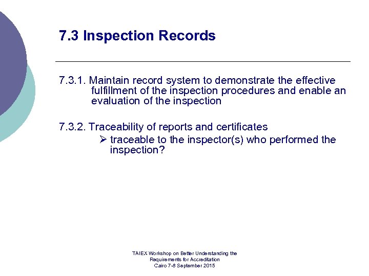 7. 3 Inspection Records 7. 3. 1. Maintain record system to demonstrate the effective