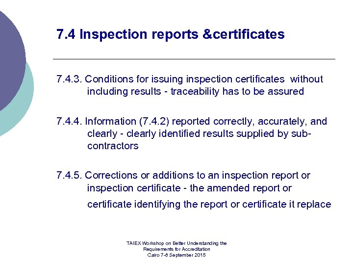 7. 4 Inspection reports &certificates 7. 4. 3. Conditions for issuing inspection certificates without