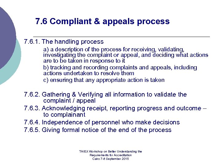 7. 6 Compliant & appeals process 7. 6. 1. The handling process a) a