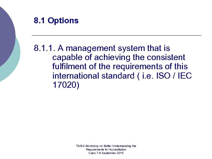 8. 1 Options 8. 1. 1. A management system that is capable of achieving