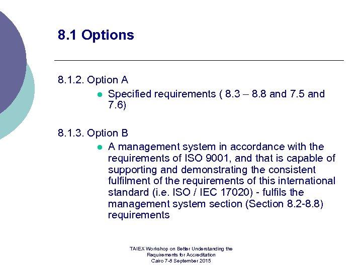 8. 1 Options 8. 1. 2. Option A l Specified requirements ( 8. 3