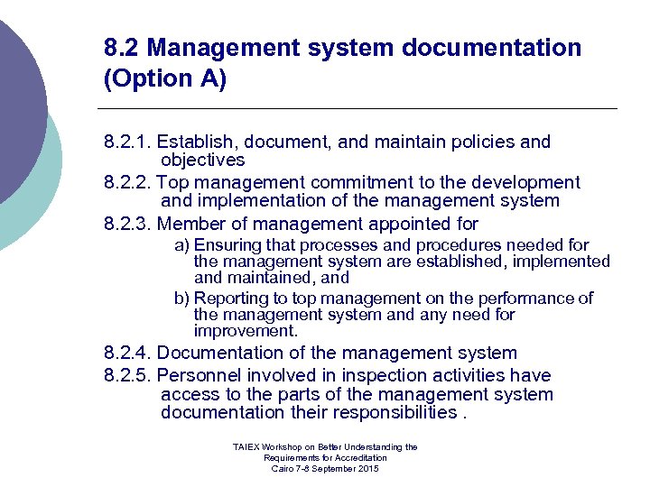 8. 2 Management system documentation (Option A) 8. 2. 1. Establish, document, and maintain