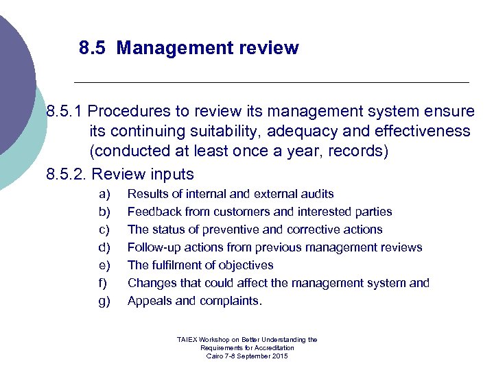 8. 5 Management review 8. 5. 1 Procedures to review its management system ensure