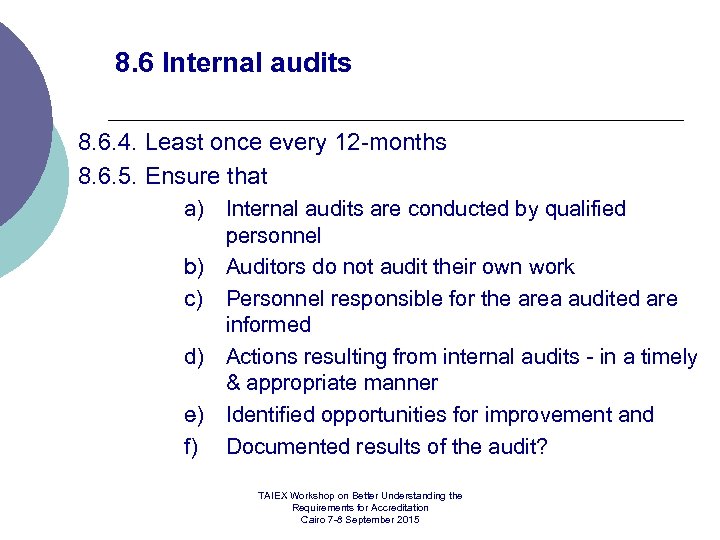 8. 6 Internal audits 8. 6. 4. Least once every 12 months 8. 6.