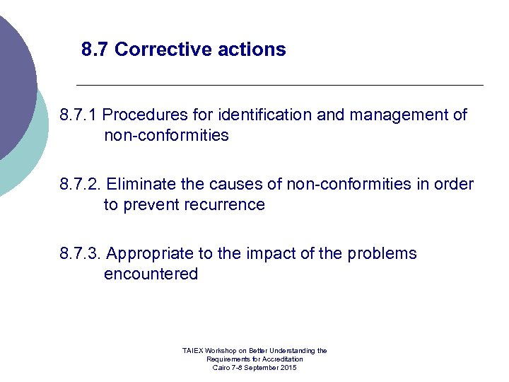 8. 7 Corrective actions 8. 7. 1 Procedures for identification and management of non