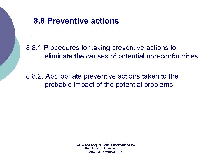 8. 8 Preventive actions 8. 8. 1 Procedures for taking preventive actions to eliminate