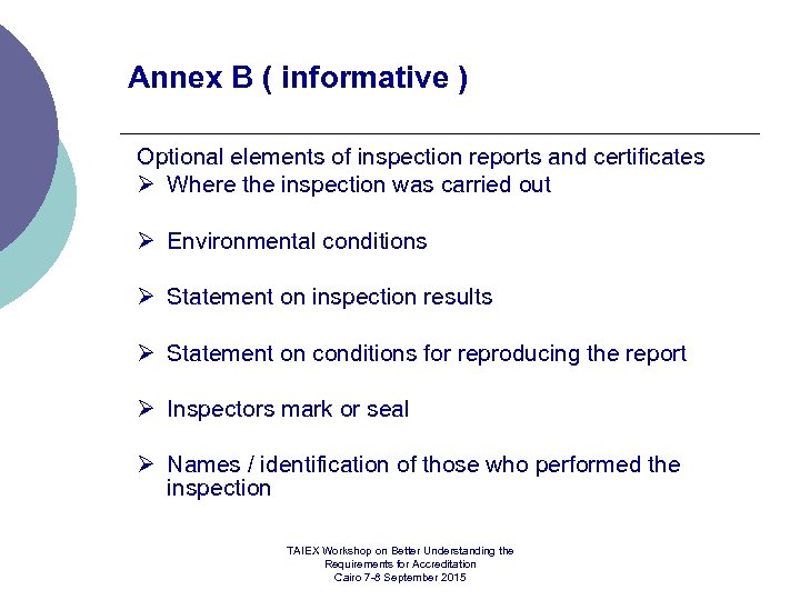 Annex B ( informative ) Optional elements of inspection reports and certificates Ø Where