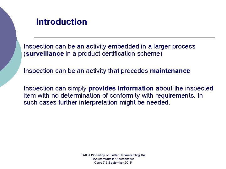 Introduction Inspection can be an activity embedded in a larger process (surveillance in a