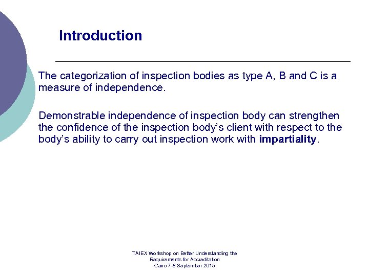 Introduction The categorization of inspection bodies as type A, B and C is a