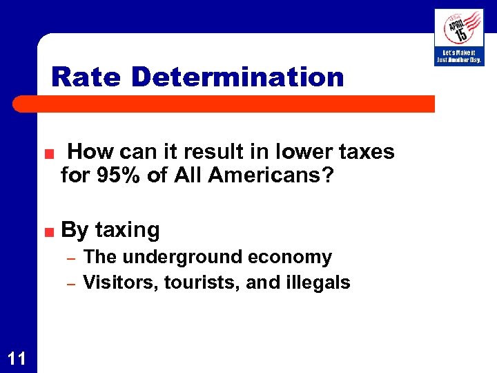 Rate Determination How can it result in lower taxes for 95% of All Americans?