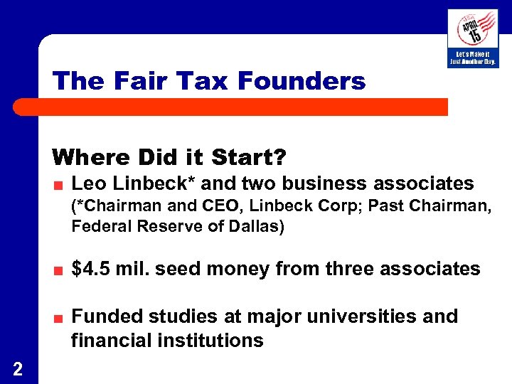 The Fair Tax Founders Where Did it Start? Leo Linbeck* and two business associates