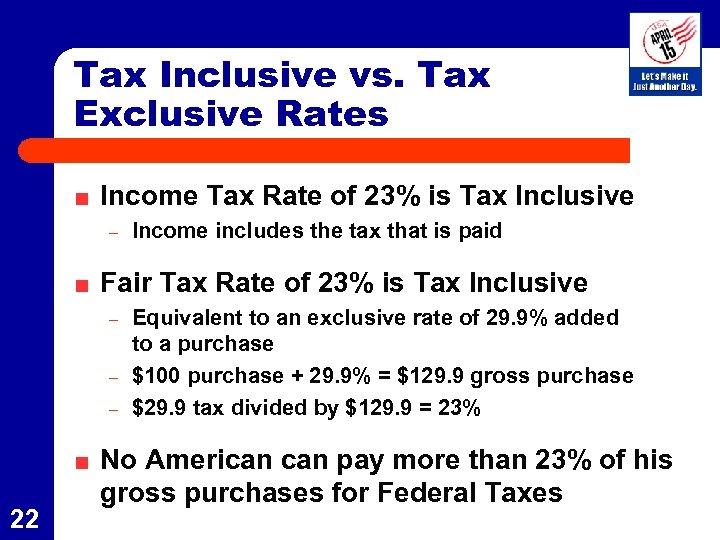 Tax Inclusive vs. Tax Exclusive Rates Income Tax Rate of 23% is Tax Inclusive