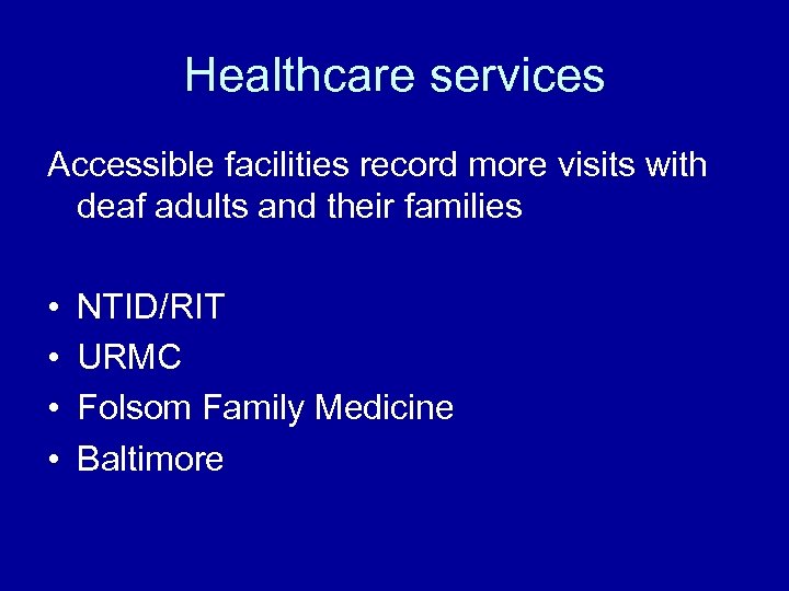 Healthcare services Accessible facilities record more visits with deaf adults and their families •