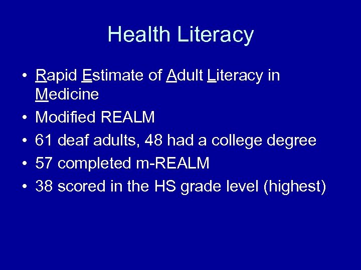Health Literacy • Rapid Estimate of Adult Literacy in Medicine • Modified REALM •