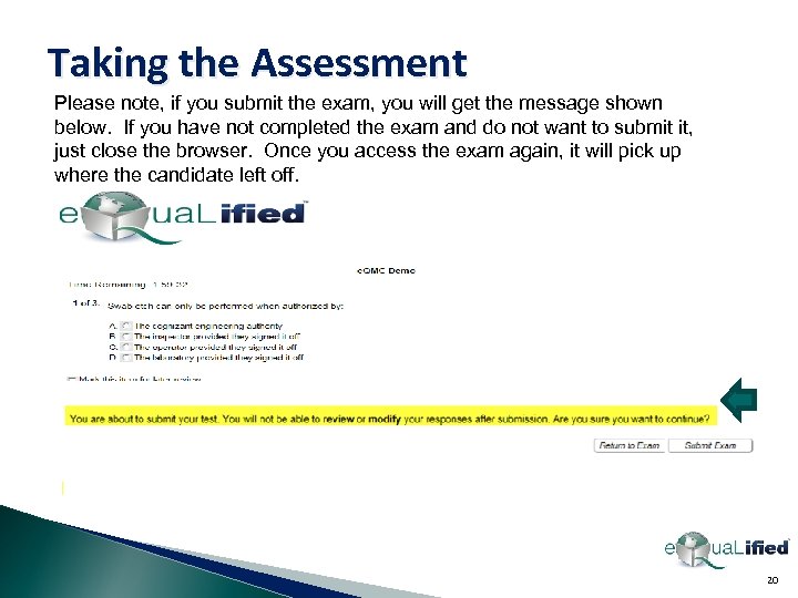 Taking the Assessment Please note, if you submit the exam, you will get the